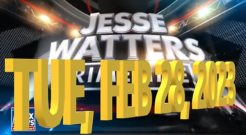 Jesse Watters 02-28-2023