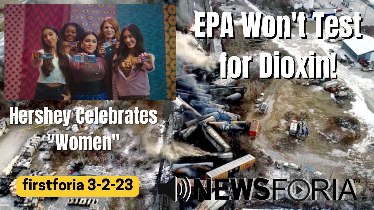 EPA Won't Test for Dioxin! Hershey Celebrates "Women"
