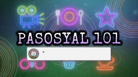 Pasosyal 101 Intro