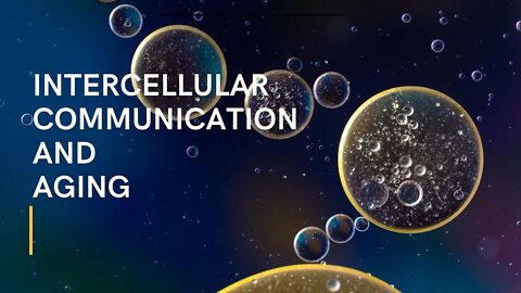 Altered intercellular communication and aging