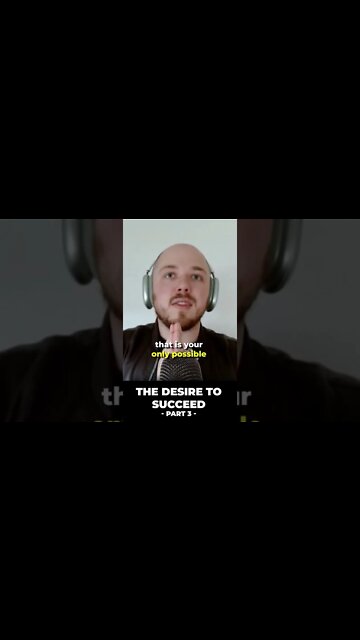 You Must Have the Desire to Succeed (Part 3) #shorts