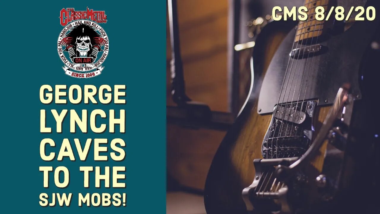 CMS - George Lynch Caves To SJW Mobs