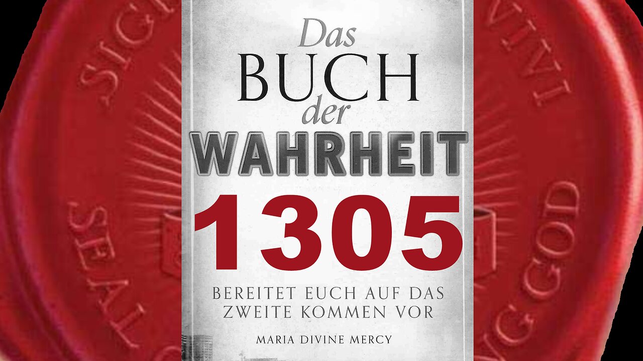 Die einzige Gefahr für die Menschheit ist der Mensch selbst (Buch der Wahrheit Nr 1305)