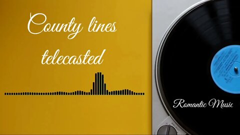 County Lines / Telecasted