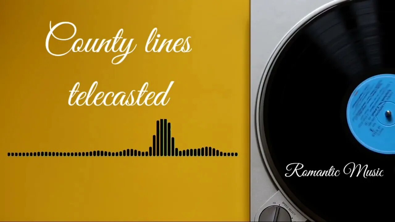 County Lines / Telecasted