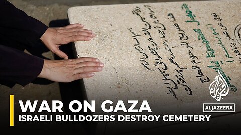 Israeli forces bulldoze cemetery in eastern Gaza, crushing the dead