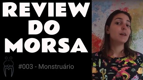 Monstruário - Review do Morsa #003