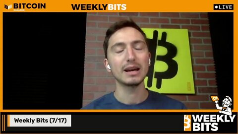 Weekly Bits (7/17) with @BranBTC