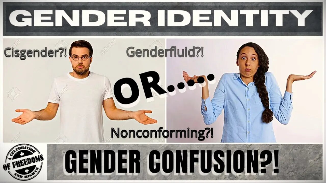 Gender Identity OR Gender Confusing?!