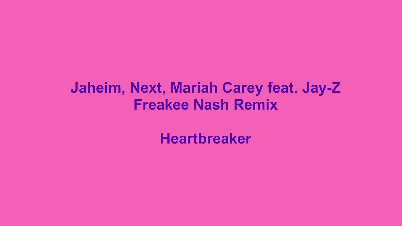 Jaheim, Next, Mariah Carey feat. Jay-Z Freakee Nash Remix - Heartbreaker