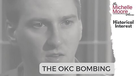 Special Presentation: Historical Interest 'OKC Bombing'