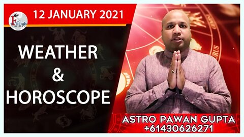 Weather Report & Horoscope - 12 JANUARY 2021 | VARUN TIWARI | ASTRO PAWAN