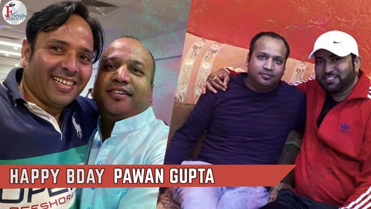 Happy Birthday Pawan Gupta Ji!