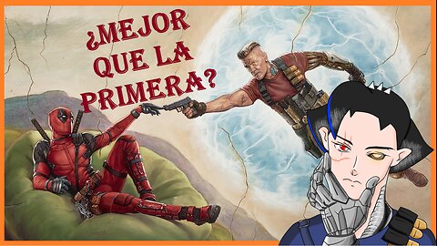 Deadpool y Cable: Es mejor que la Primera?