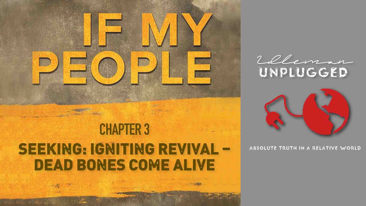 Chapter 3: Seeking Igniting Revival - Dead Bones Come Alive | IF MY PEOPLE