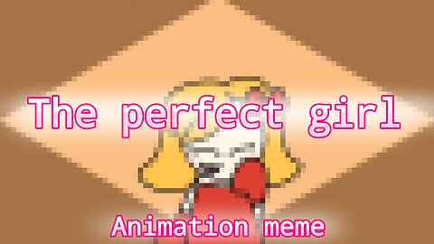 The Perfect Girl | Animation meme | DQB2 |