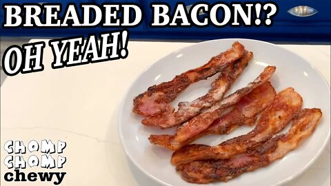 FLOUR YOUR BACON!? Chomp Chomp Chewy