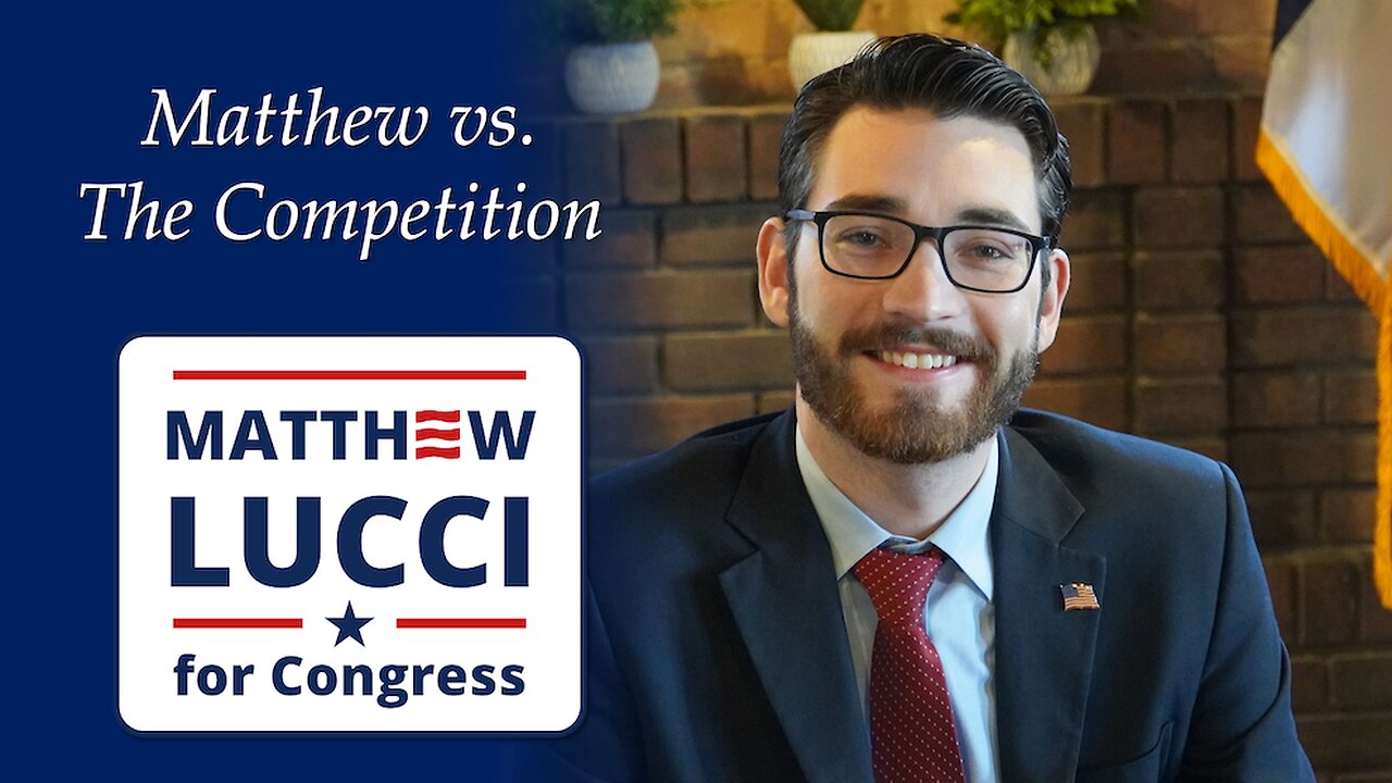 Matthew Lucci compares himself to his Republican Opponent (1 min)