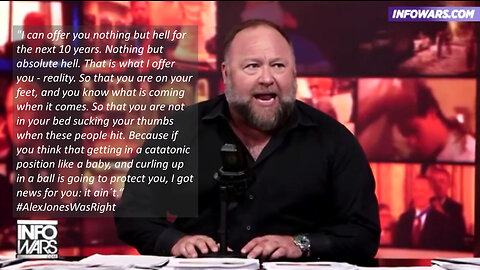 Alex Jones Offers Reality - However Hellish It Is