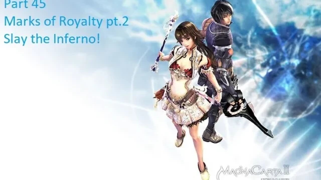 Part 45 Let's Play MagnaCarta 2 - Marks of Royalty pt.2, Slay the Inferno!