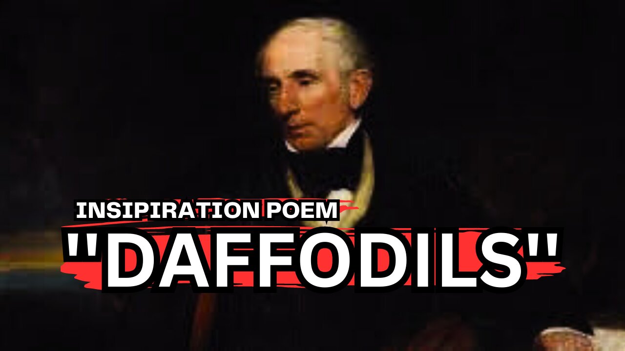 Daffodils – William Wordsworth | An Inspirational Poem