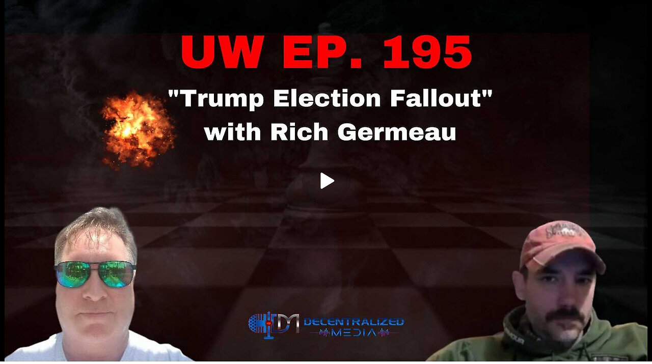 Unrestricted Warfare Ep. 195 | "Trump Election Fallout" with Rich Germeau