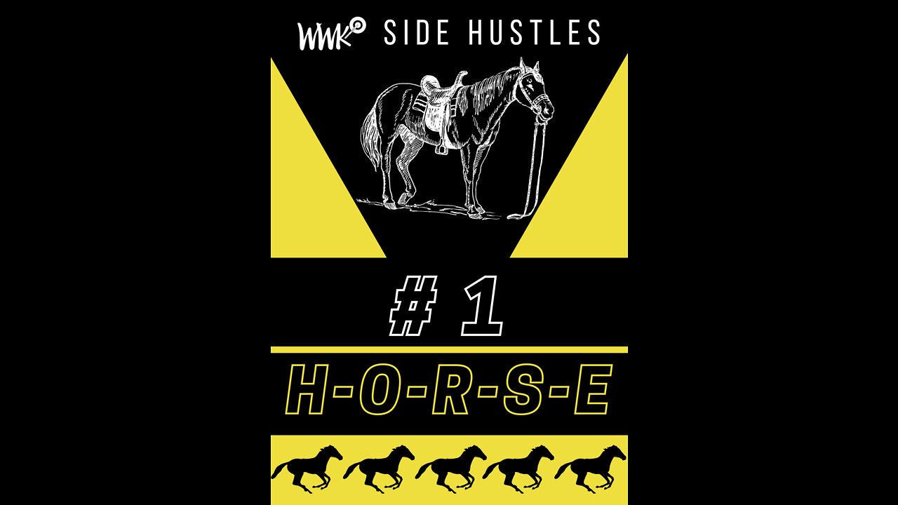 Side Hustle Game #1 - H-O-R-S-E
