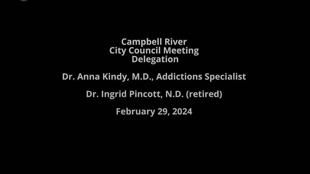 Campbell River Delegation - Dr. Anna Kindy and Dr. Ingrid Pincott (retired), Feb 29, 2024