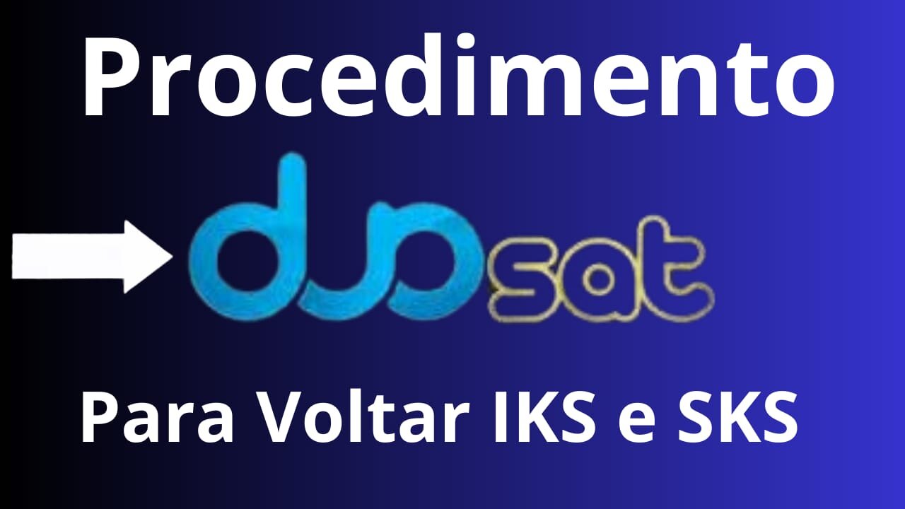 Veja Como Voltar o IKS e SKS Dos Aparelhos DUOSAT!