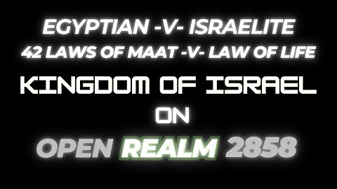 Egyptian -vs- Israelite | 42 Laws of Maat -vs- Law of Life