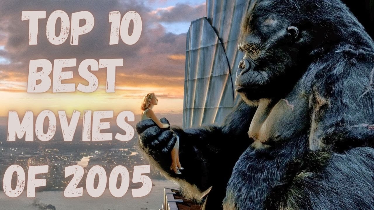 Top 10 Best Movies of 2005