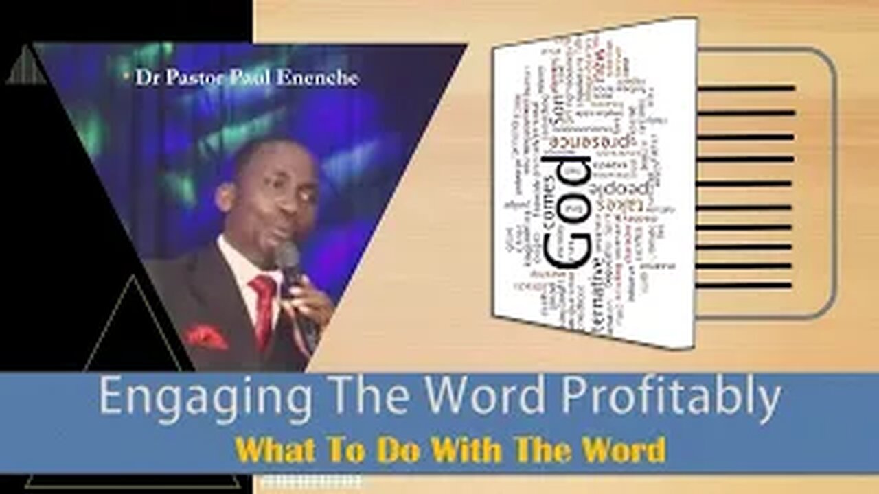 Engaging The Word Profitably (What To Do With The Word) Dr Pastor Paul Enenche