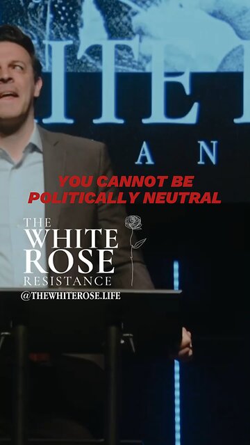 YOU CANNOT BE POLITICALLY NEUTRAL