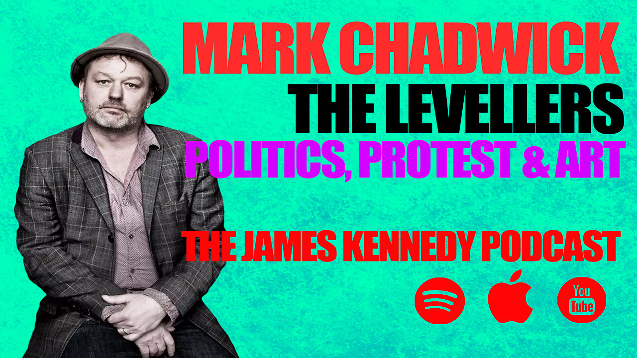 #40 - Mark Chadwick - The Levellers - Politics, protest & art
