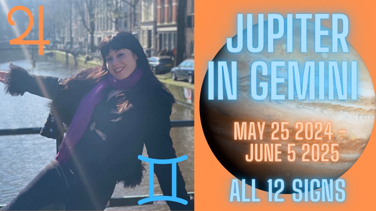 JUPITER IN GEMINI: May 25 2024 to June 5 2025 | ALL 12 SIGNS