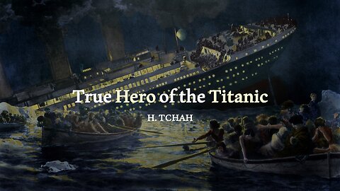 True Hero of the Titanic 타이타닉 호의 진정한 영웅