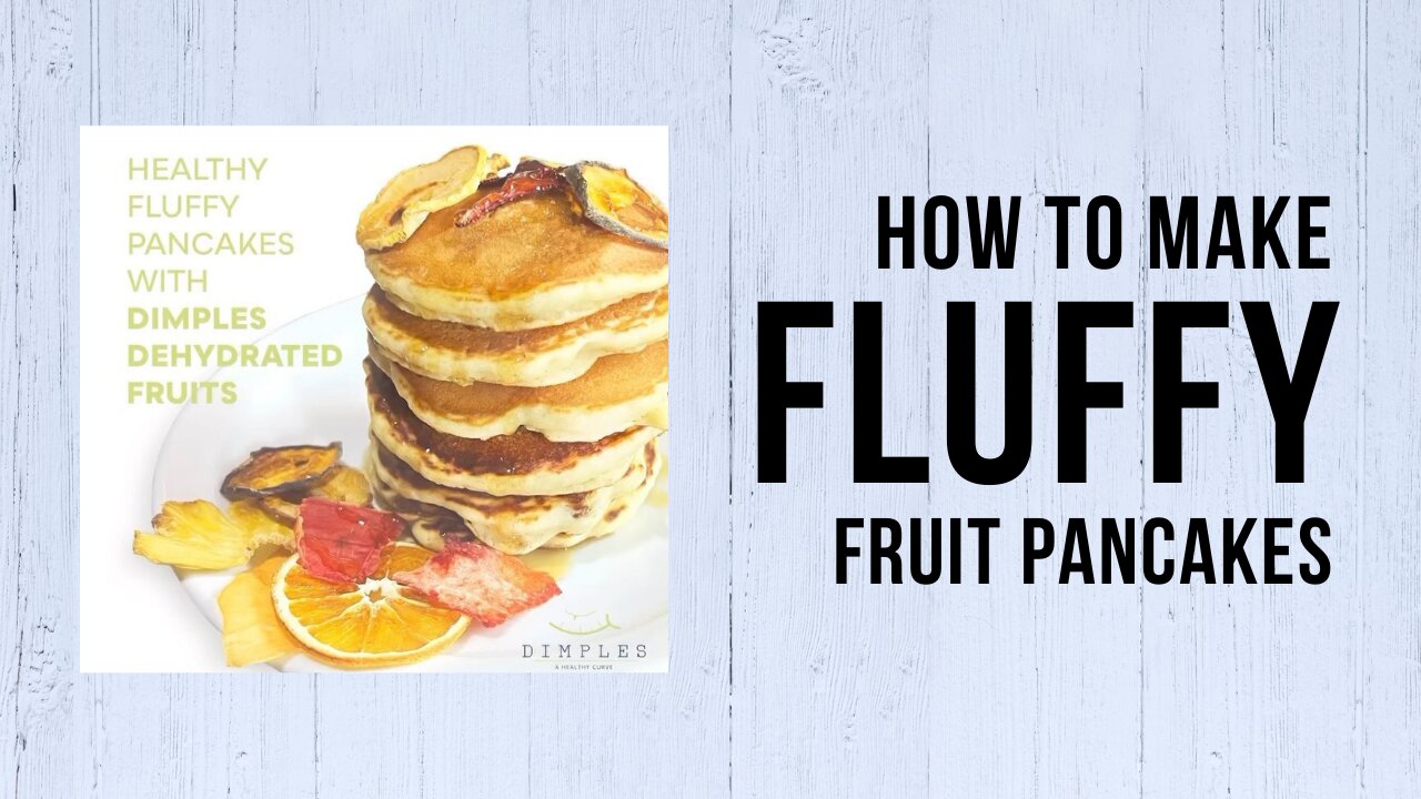 Healthy and Fluffy Fruit Pancakes Recipe