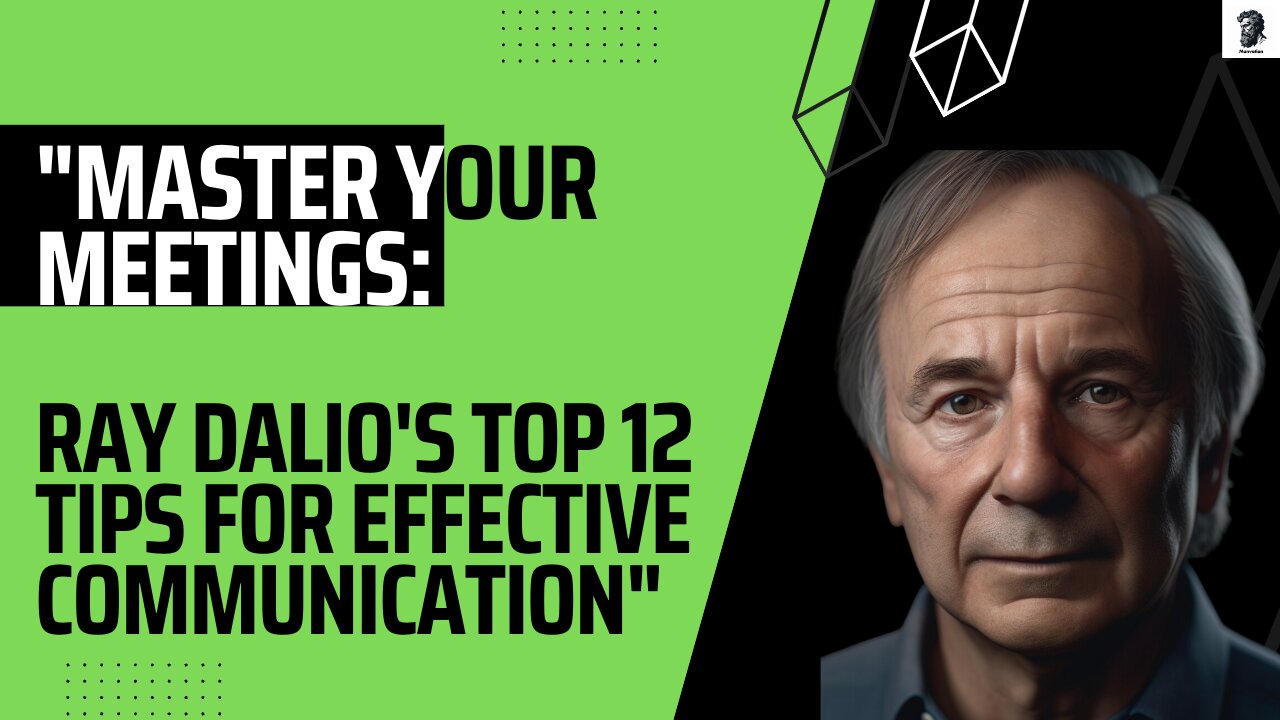 "Master Your Meetings: Ray Dalio's Top 12 Tips for Effective Communication"