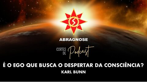 É O EGO QUE BUSCA O DESPERTAR DA CONSCIÊNCIA?