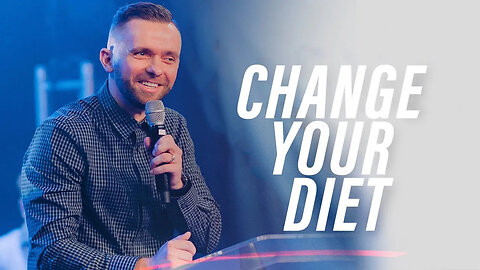 Change Your Diet - Pastor Vlad