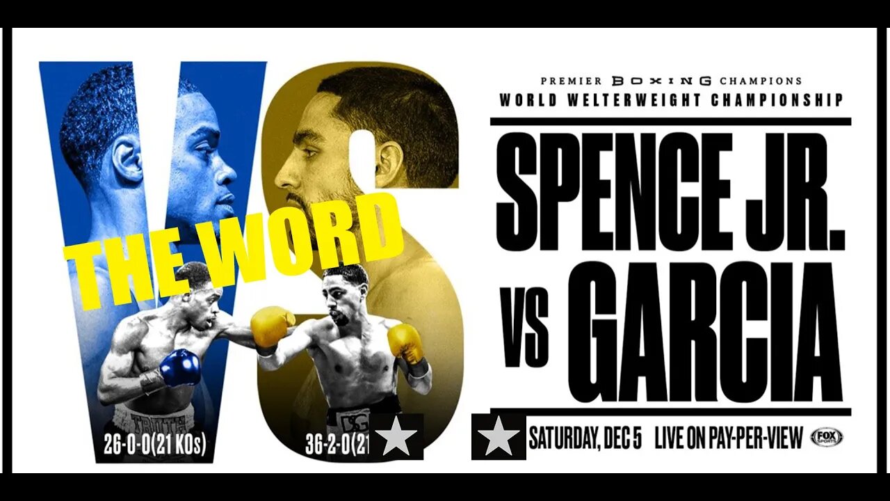 THE WORD - BOXING NEWS - SPENCE JR vs GARCIA - SAT DECEMBER 5