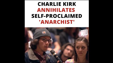 Charlie Kirk Annihilates Self-Proclaimed 'Anarchist'