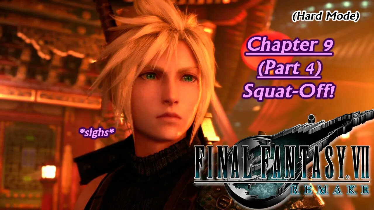 Final Fantasy VII Remake (PS5) | Hard Mode - Chapter 9 (Part 4): Squat-Off! (Session 15) [Old Mic]