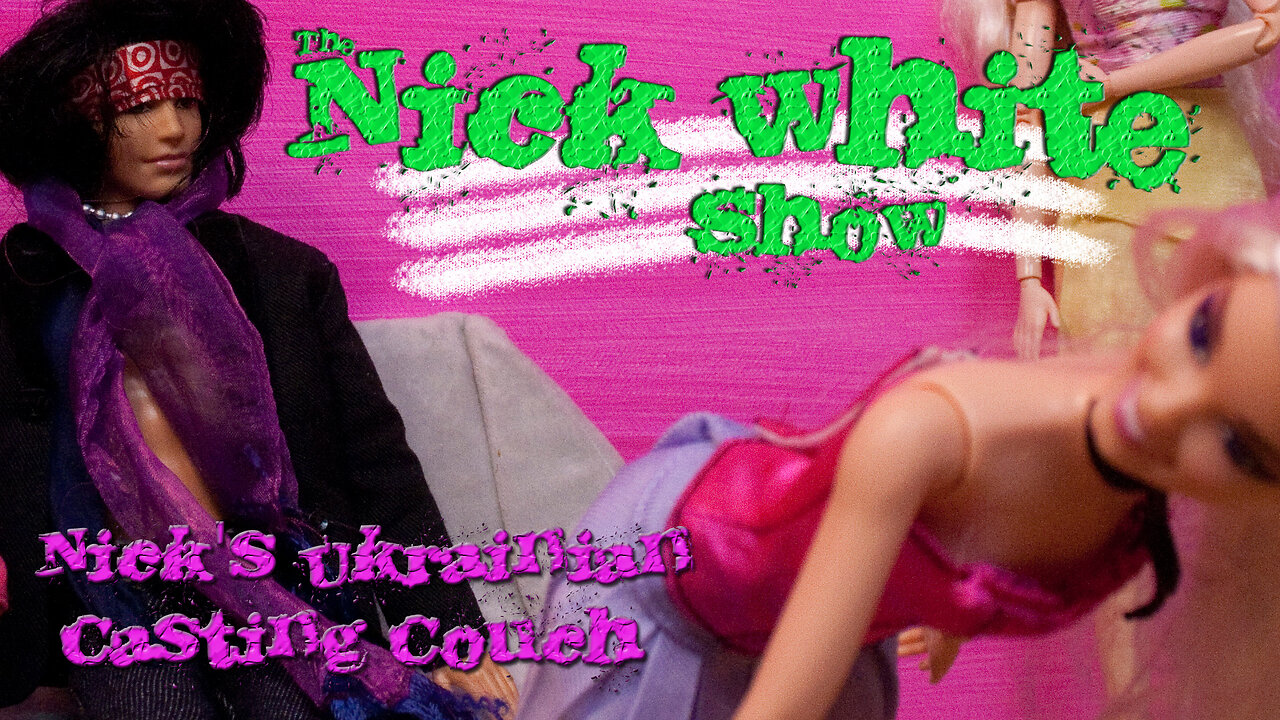 "Nick's Ukrainian Casting Couch" - The Nick White Show