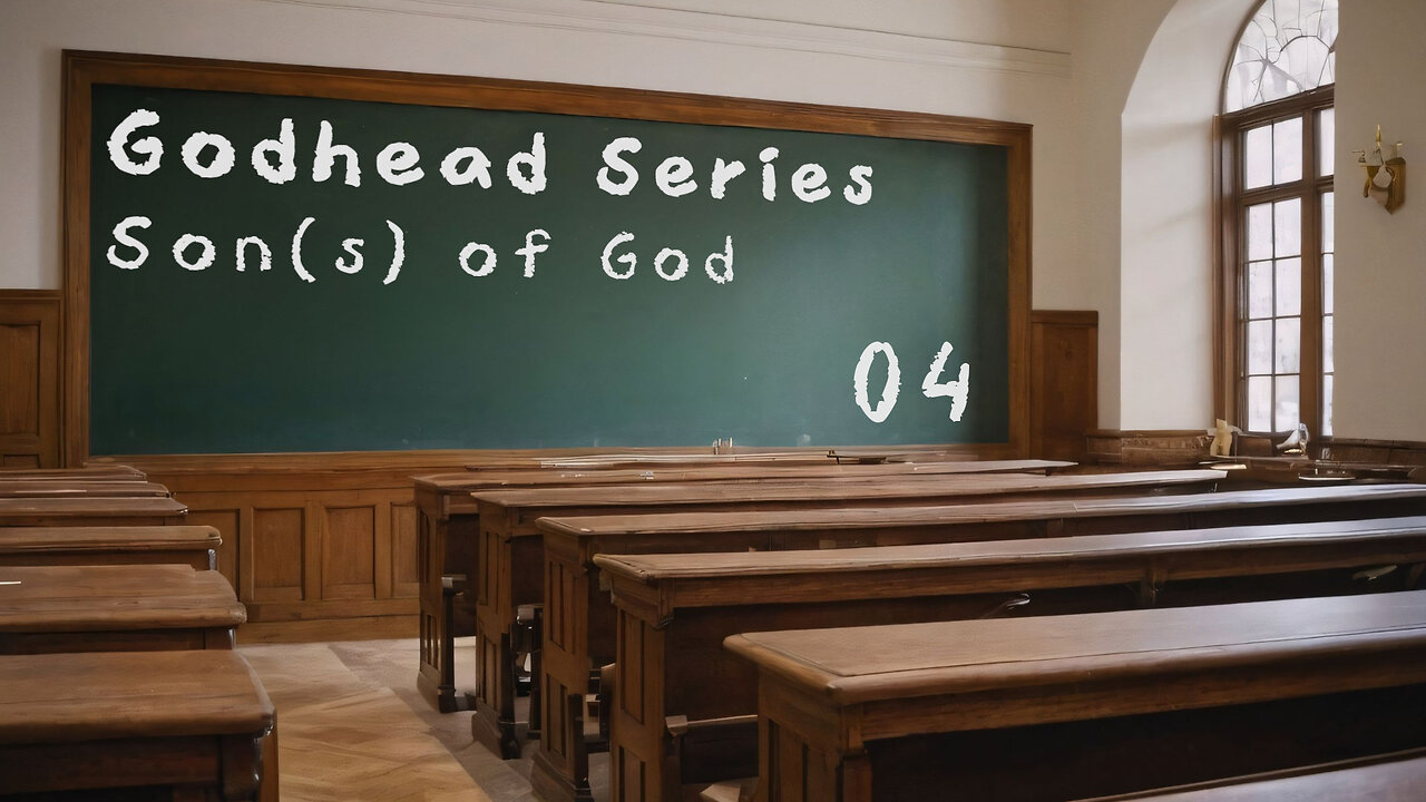 Godhead 04 - Son(s) of God