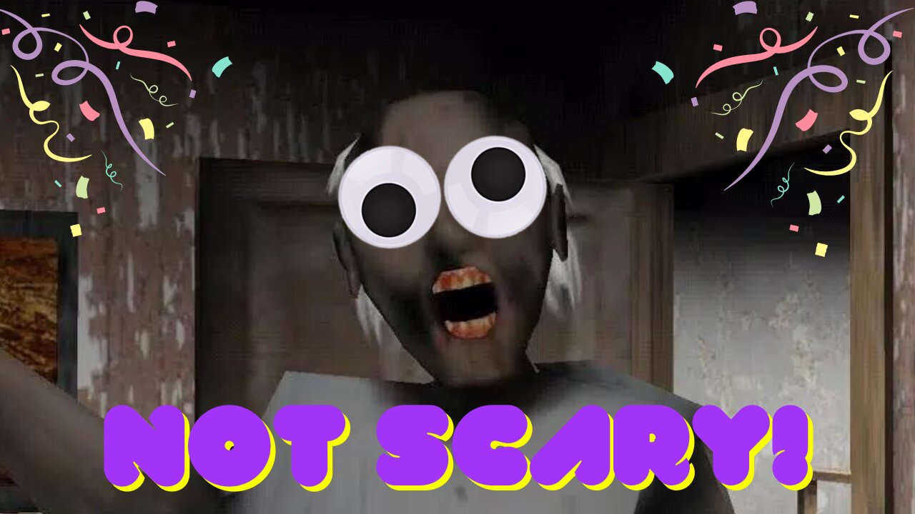 How to make GRANNY NOT SCARY