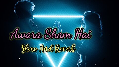 Awara Sham Hai [Slow + Reverb] Meet Bros Ft & Piyush Mehroliyaa || Lo-fi mix || BeInspired51