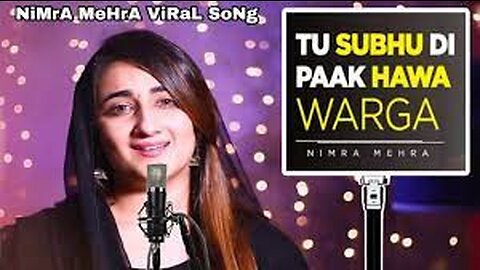Tu Subha Di Paak Hawa Warga - Nimra Mehra - Beautiful Song - DaisBook