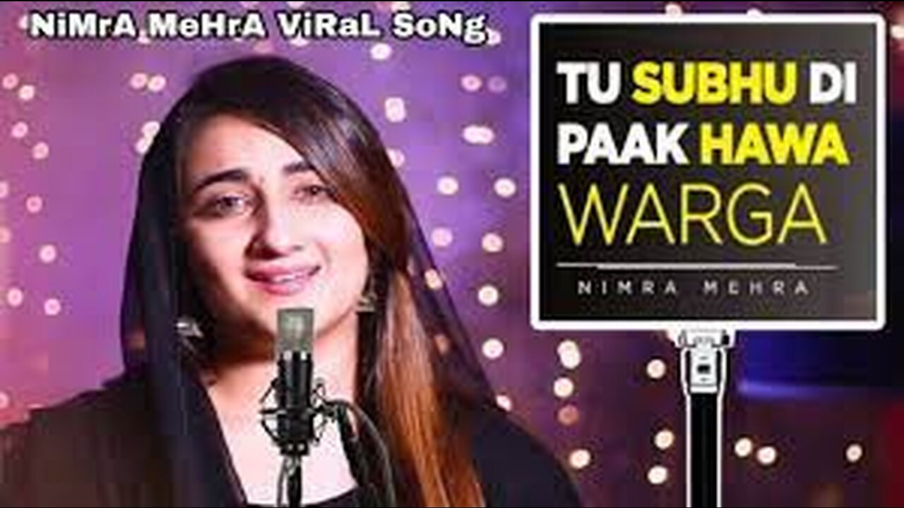 Tu Subha Di Paak Hawa Warga - Nimra Mehra - Beautiful Song - DaisBook