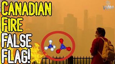 CANADIAN FIRE FALSE FLAG! - They're Prepping Us For CLIMATE LOCKDOWNS! - What's IN The Smoke-